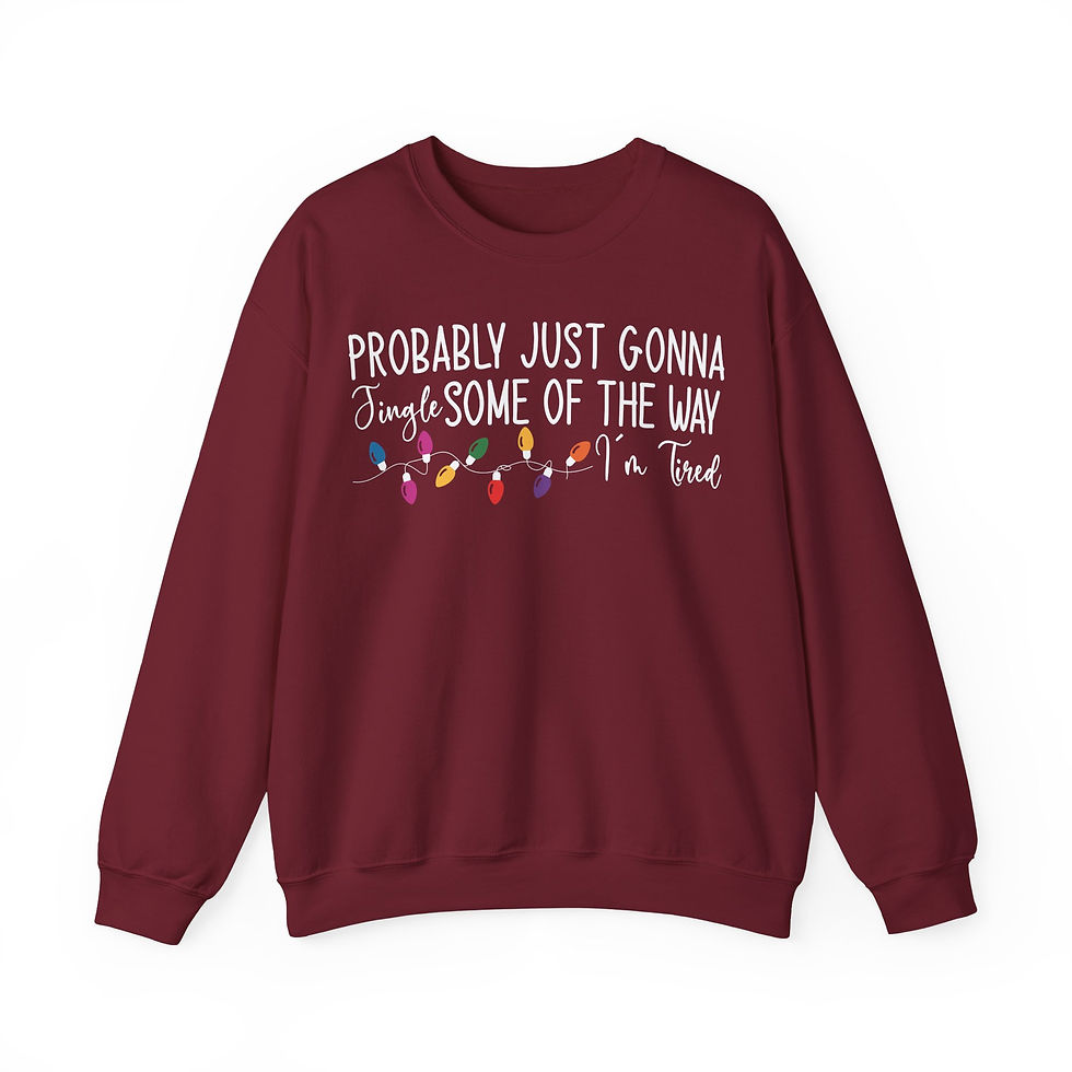 Thumbnail:  "Probably Just Gonna Jingle Some of the Way I'm Tired" Christmas Sweatshirt