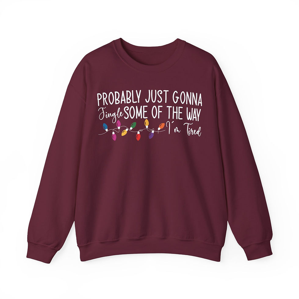 Thumbnail:  "Probably Just Gonna Jingle Some of the Way I'm Tired" Christmas Sweatshirt