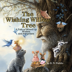 The Wishing Willow Tree: A Tale of Mixed Up Wishes and Surprises (Enchanted Forest Tales)