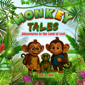 The Monkey Tales: Adventures in The Land of Lost (Enchanted Forest Tales)
