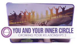You and Your Inner Circle