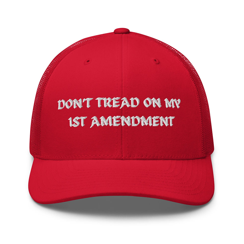 Don't Tread On My 1st Amendment Trucker Cap