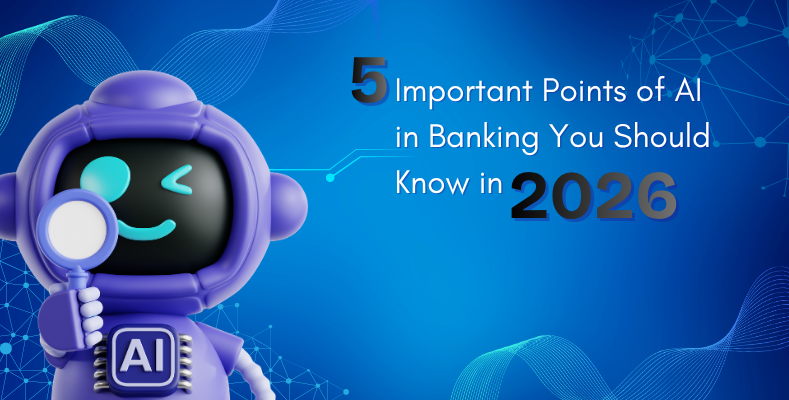 5 Important Points of AI in Banking You Should Know in 2026