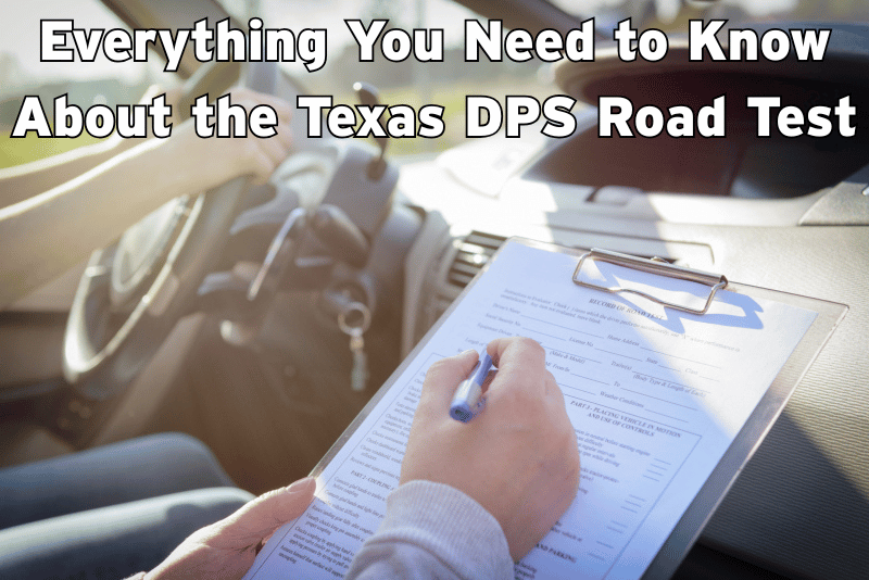 Person holding a clipboard with a form, inside a car. Steering wheel visible. Text: "Everything You Need to Know About the Texas DPS Road Test."