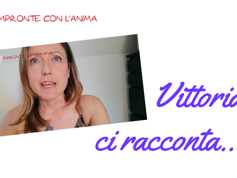 Vittoria ci racconta...
