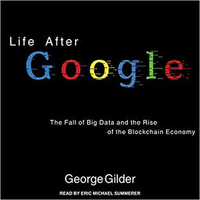 「Life after Google(George Gilder著)」