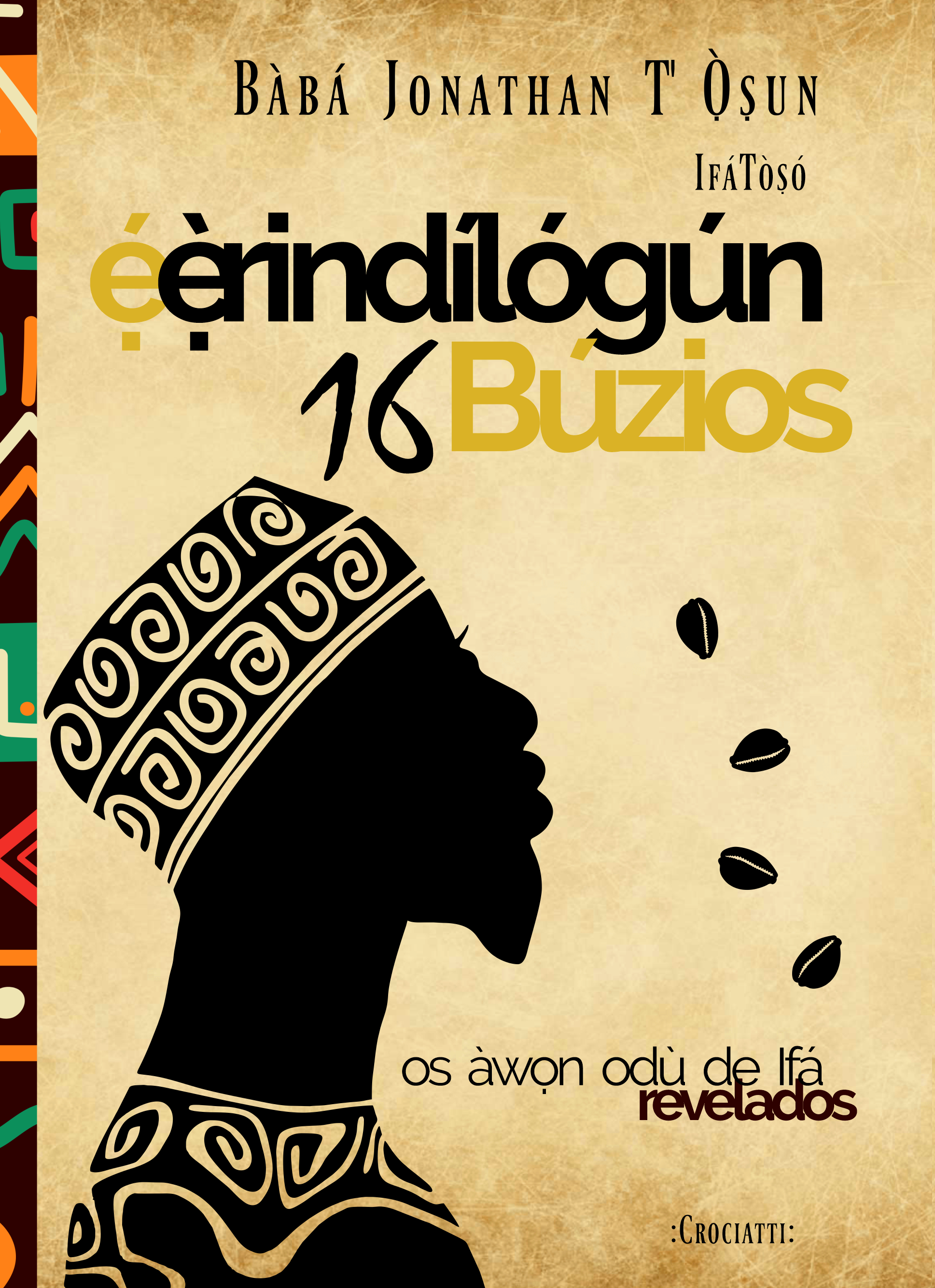 Livro e Ebook Ẹ́ẹ̀rindílógún - 16 - O jogo de búzios: Os àwọn Odù de Ifá revelados