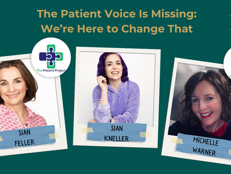 Why We Started The Patient Project: Listening, Partnering and Disrupting the Status Quo