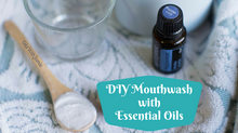 DIY All Natural Mouthwash Made With Essential Oils