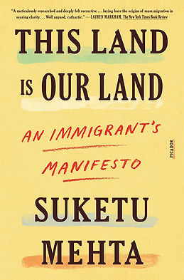 Suketu Mehta's book cover, This Land is our Land