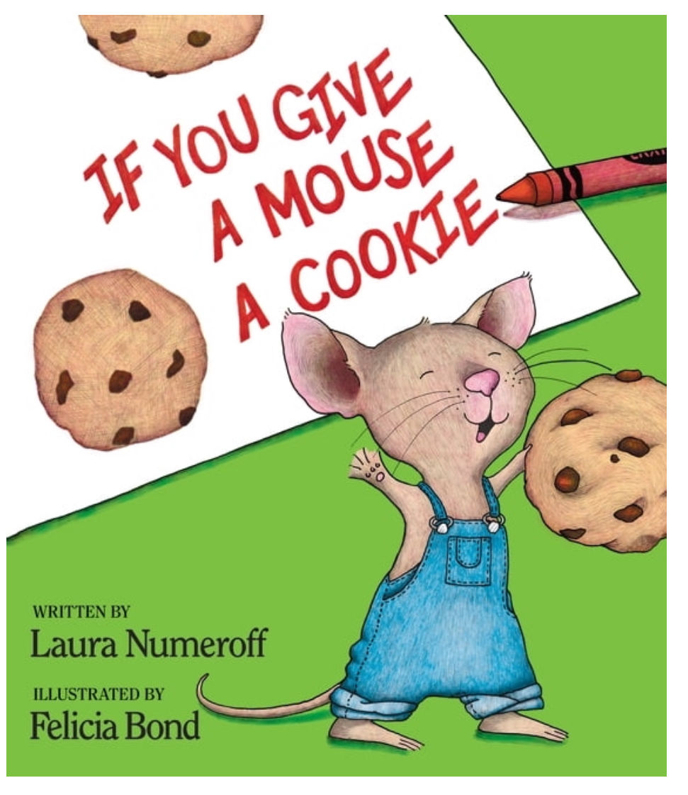 If you give a mouse a cookie 