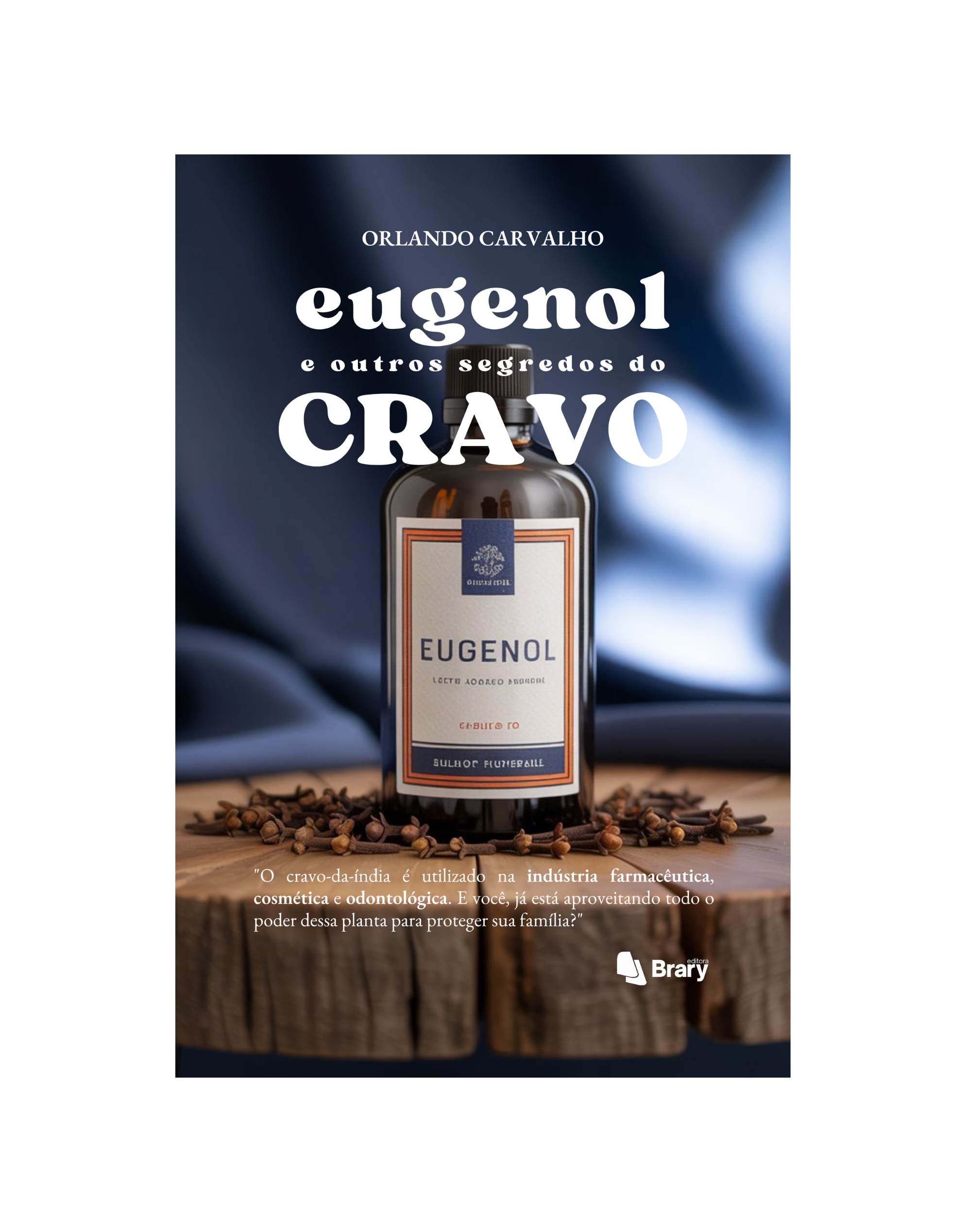 Eugenol e outros segredos do cravo