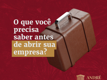 O que você precisa saber antes de abrir sua empresa?