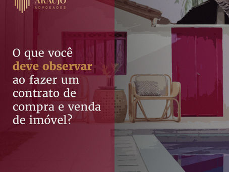 O que você deve observar ao fazer um contrato de compra e venda de imóvel?