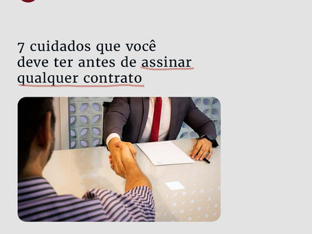 7 cuidados que você deve ter antes de assinar qualquer contrato
