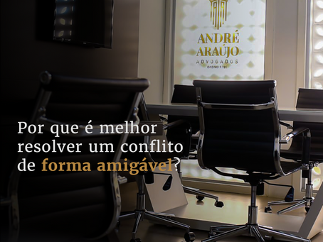 Por que é melhor resolver um conflito de forma amigável?