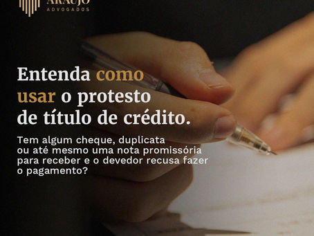 Entenda como usar o protesto de título de crédito