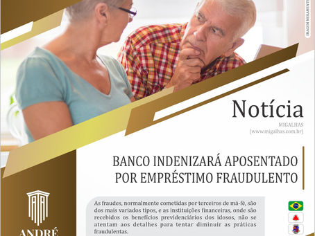 Banco indenizará aposentado por empréstimo fraudulento