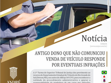 Antigo dono que não comunicou venda de veículo responde por eventuais infrações