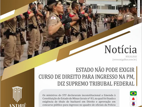 Estado não pode exigir curso de Direito para ingresso na PM, decide STF