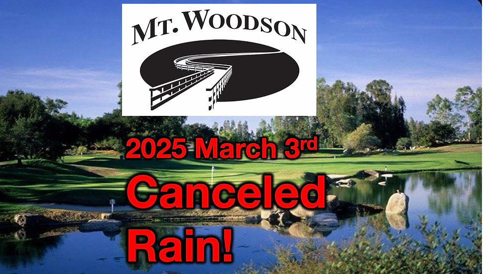 Rained Out! Mt. Woodson March 3, 2025 SDCSGA Tournament
