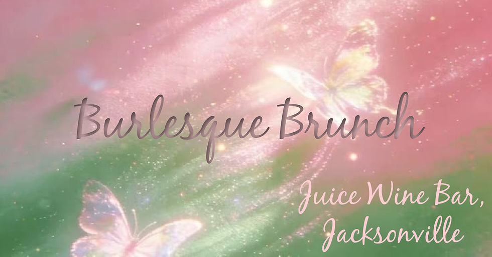 ✿❀B U R L E S Q U E ○ BRUNCH❀✿ JACKSONVILLE