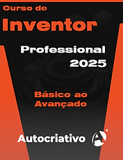 Curso de Inventor 2025 do Básico ao Avançado