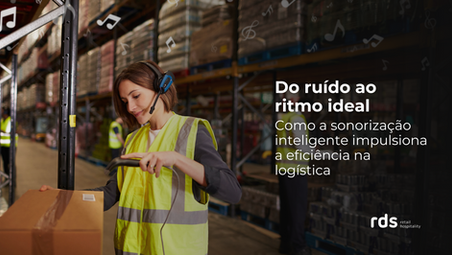 Silêncio desconcertante, ruído caótico: sonorização como aliada na eficiência logística 