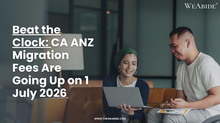 Beat the Clock: CA ANZ Migration Fees Are Going Up on 1 July 2026.