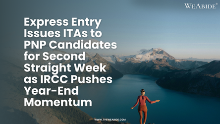 Express Entry Issues ITAs to PNP Candidates for Second Straight Week as IRCC Pushes Year-End Momentum