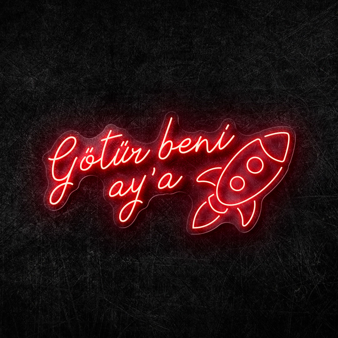 Götür beni ay'a Neon LED Tabela