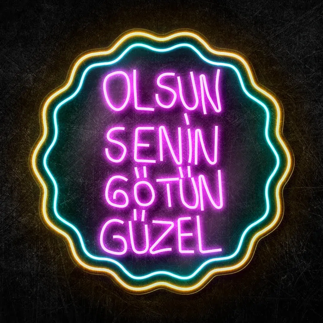 Olsun Senin Götün Güzel Neon LED Tabela