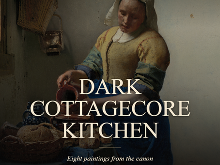 Dark Cottagecore Kitchen: 8 Paintings From the Canon That Already Are