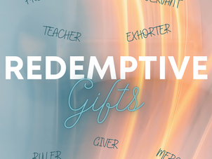Redemptive Gifts