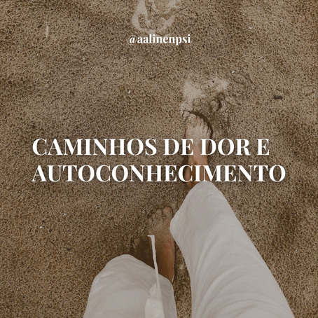 Caminhos de dor e autoconhecimento