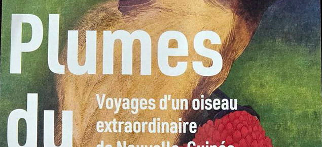 Plumes du paradis : voyages d’un oiseau extraordinaire