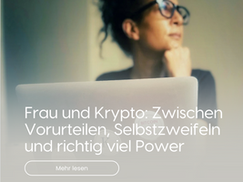 Frau und Krypto: Zwischen Vorurteilen, Selbstzweifeln und richtig viel Power