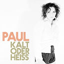 PAUL CD Cover kalt oder heiss.jpeg