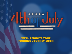 Independence day: A short break, then back to funding your future!