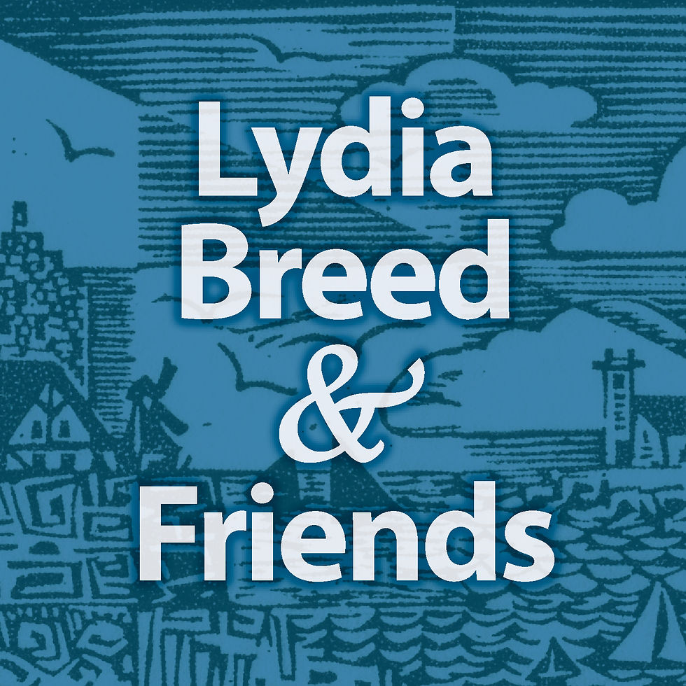 Exhibit Opening: "Lydia Breed and Friends "