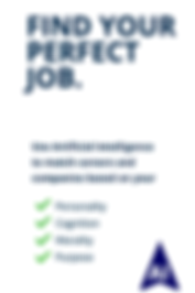 Find Your Perfect Job. Use Artificial Intelligence to match careers and companies.