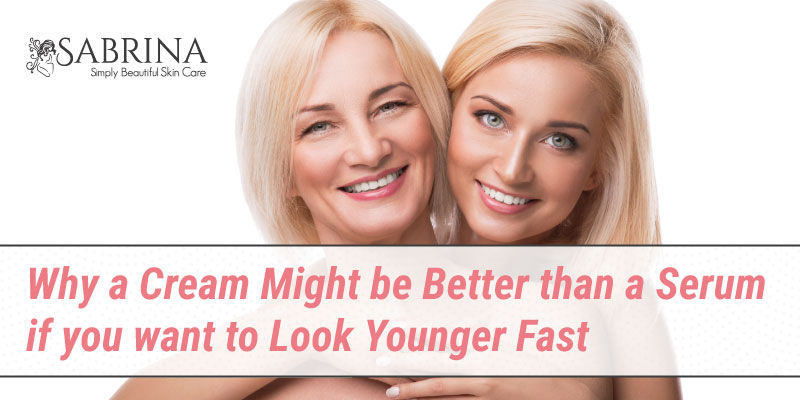 Why a Cream Might be Better than a Serum if you want to Look Younger Fast