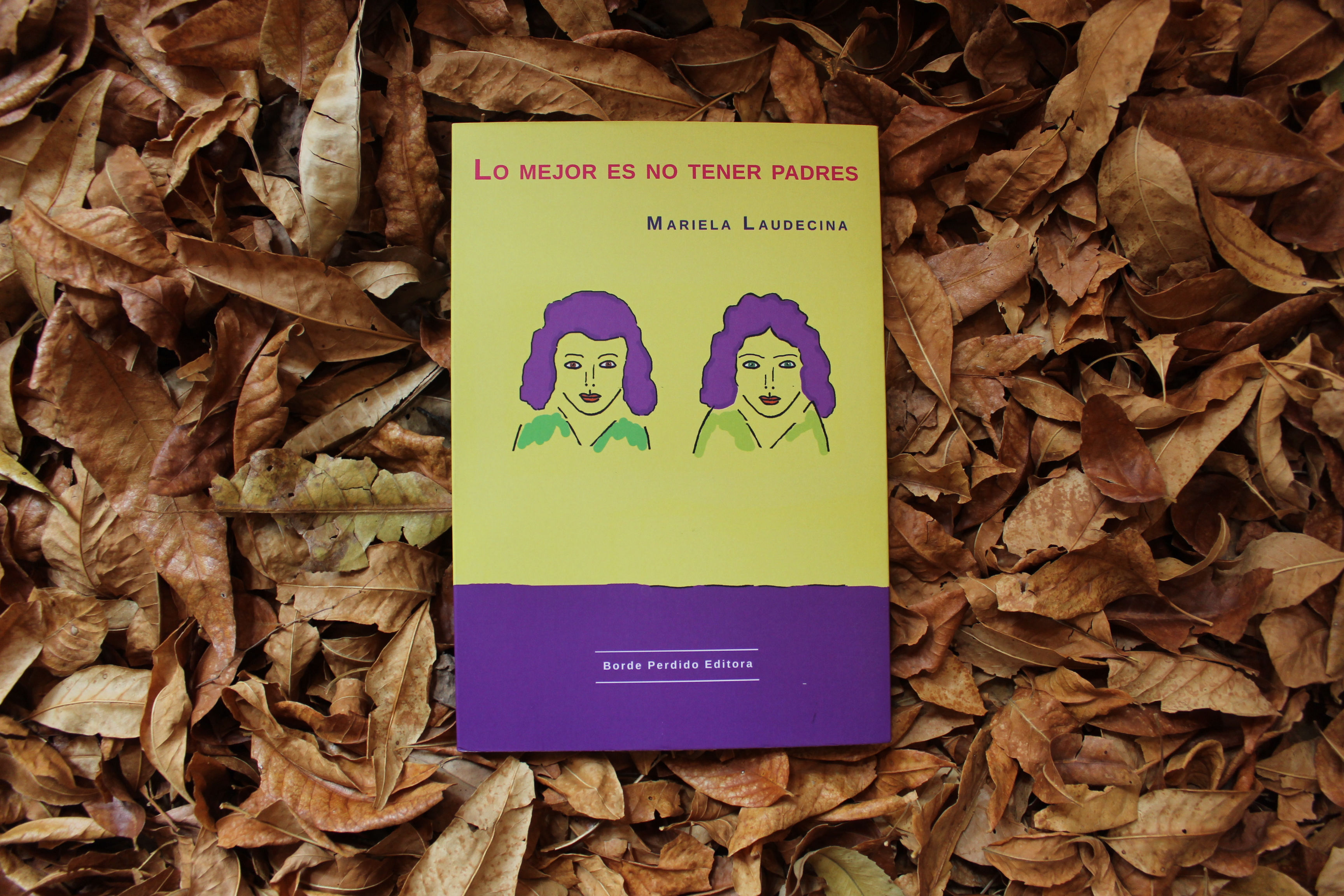 Lo mejor es no tener padres - Mariela Laudecina