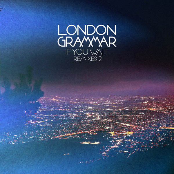 London Grammar / Claude VonStroke
