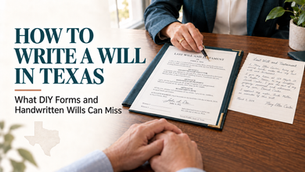 How to Write a Will in Texas: What DIY Templates and Handwritten Wills Can Miss
