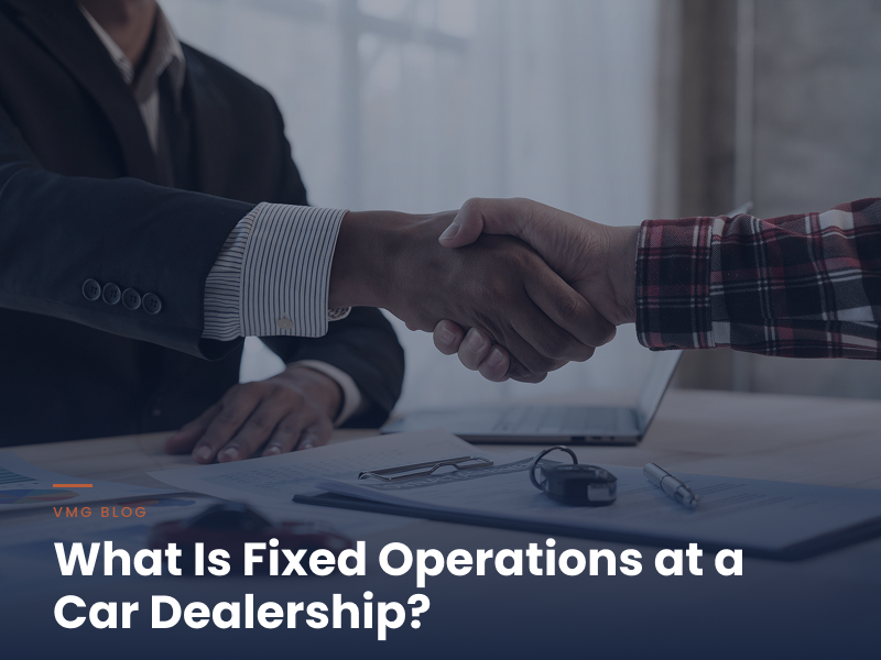 What Is Fixed Operations at a Car Dealership? Service, Parts, and the P&L Behind Them