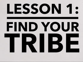 Find Your Own Tribe!