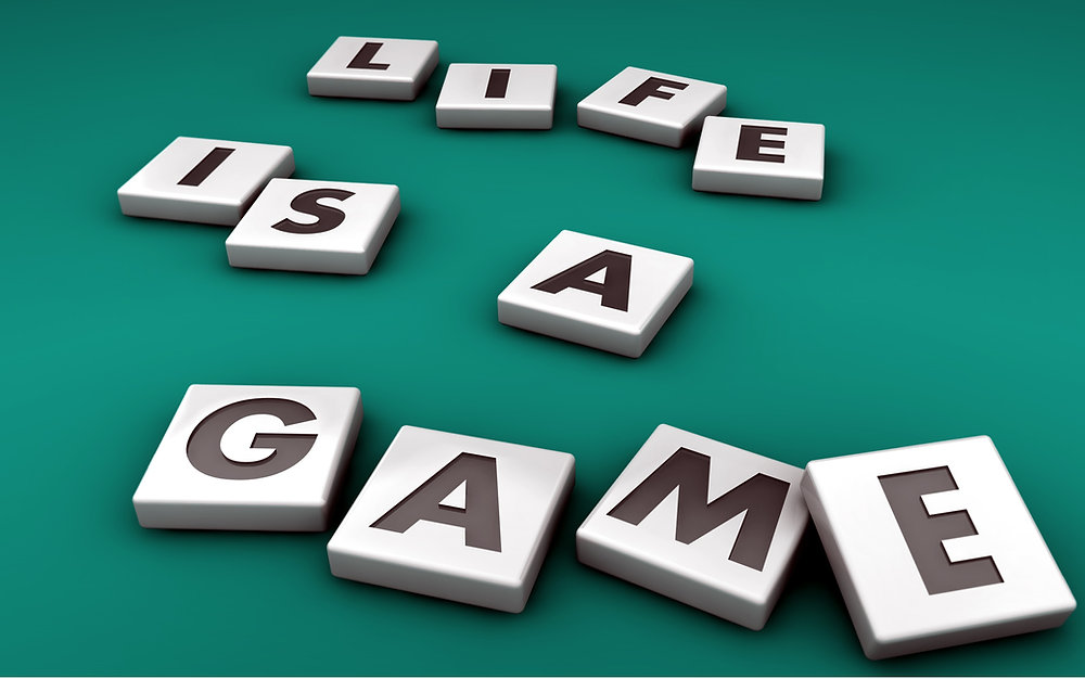 Life is a Game...
