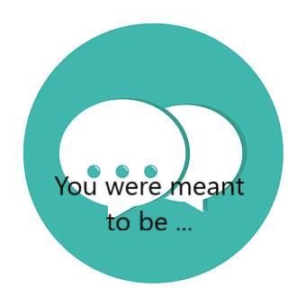 You Were Meant To Be...