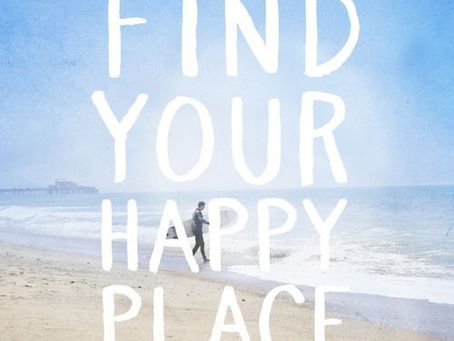 Finding our Happy Place - Part II - tips to getting yourself there.